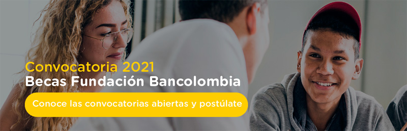 Becas Fundación Grupo Bancolombia, 2021