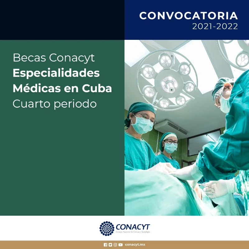 Becas CONACYT para Especialidades Médicas en Cuba, 2021-2022 (cuarto período)