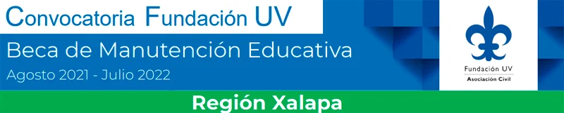 Beca de Manutención Educativa de la Fundación Universidad Veracruzana - Región Xalapa, agosto 2021 - julio 2022
