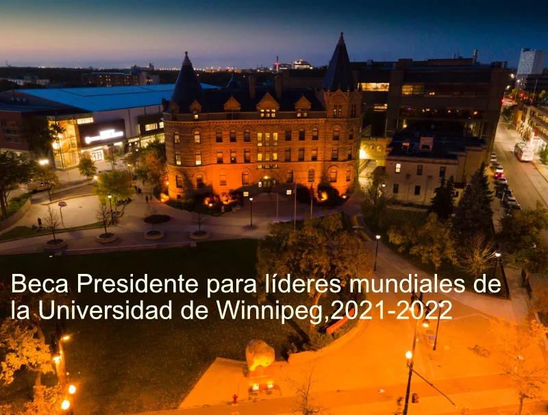 Beca Presidente para líderes mundiales de la Universidad de Winnipeg, 2021-2022