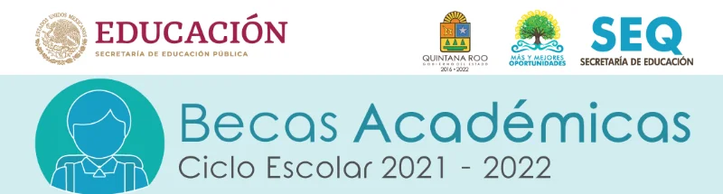 Becas Académicas para estudiar en escuelas particulares - Gobierno de Quintana Roo, 2021-2022