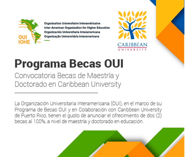 Becas conjuntas Caribbean University - OUI, Becas internacionales para estudios de posgrado en Puerto Rico.