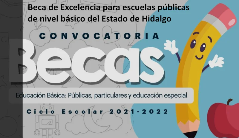 Beca de Excelencia para escuelas públicas de nivel básico del Estado de Hidalgo, 2021-2022