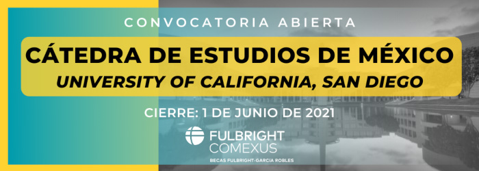Imagen de Beca Fulbright - García Robles Cátedra de Estudios de México en Estados Unidos - University of California, San Diego, 2021, 