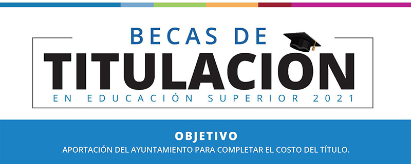 Imagen de Becas de Titulación en Educación Superior - Ayuntamiento de Reynosa, Tamaulipas, 2021, 