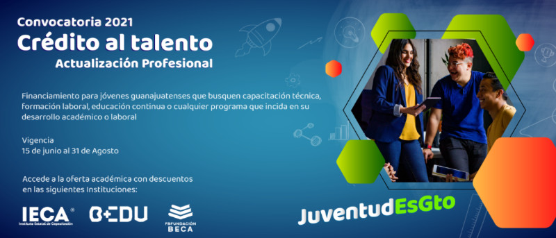 Becas Crédito al Talento - Actualización Profesional - JuventudesGuanajuato - Gobierno de Guanajuato, Becas de actualización profesional para guanajuatenses.