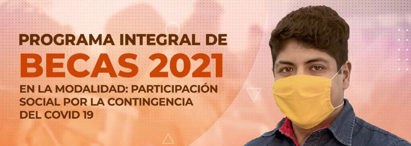 Becas de participación social por la contingencia del COVID-19 de la Benemérita Universidad Autónoma de Puebla - BUAP, 2021