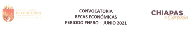 Becas Económicas de Nivel Superior del Gobierno de Chiapas, enero-junio 2021