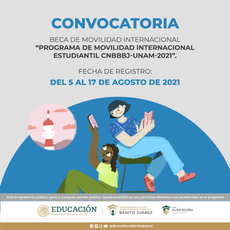 Becas Elisa Acuña - Beca del Programa de movilidad internacional estudiantil CNBBBJ - UNAM, 2021