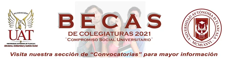 Becas de Colegiaturas y Titulación de la Fundación Universidad Autónoma de Tlaxcala - FUATx, Otoño 2022