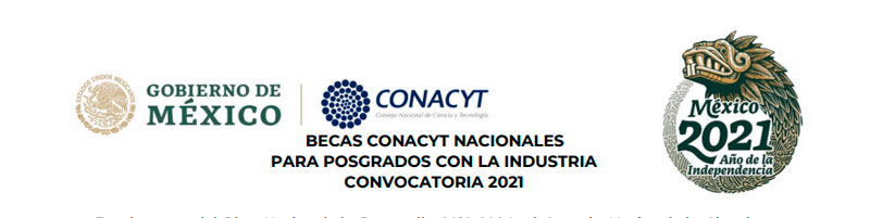 Becas para Posgrados con la Industria - CONACYT, 2021