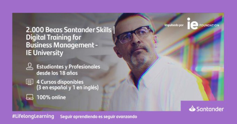Becas Santander Skills - Digital Training for Business Management - IE University, Becas internacionales para desarrollo de habilidades digitales online.