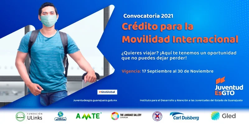 Crédito al Talento - Crédito para la movilidad internacional - JuventudEsGto - Gobierno de Guanajuato, 2021