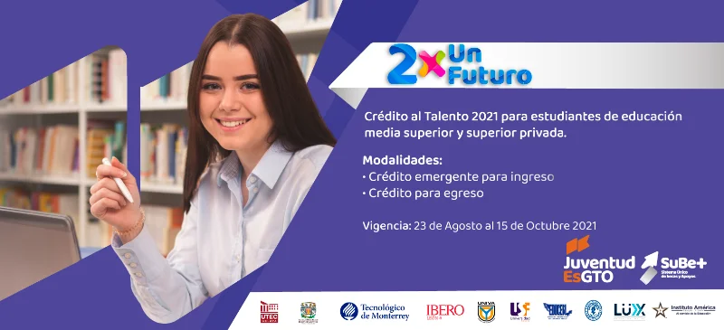 Programa 2 x un futuro - JuventudEsGto - Gobierno de Guanajuato, 2021