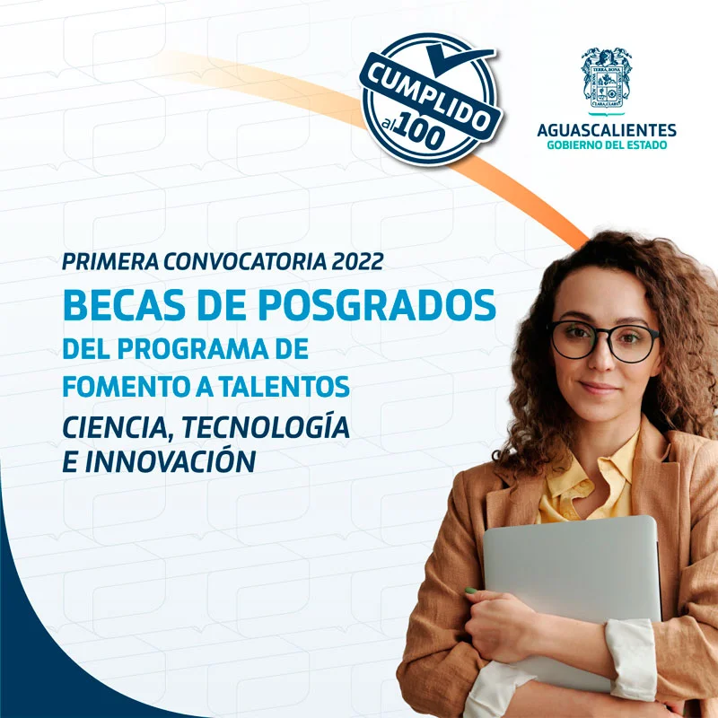 Becas de posgrados del Programa de fomento a talentos en Ciencia, Tecnología e Innovación, IDSCEA - Estado de Aguascalientes, 2022-1