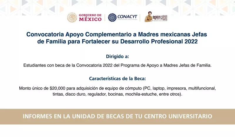 Beca de Apoyo complementario a Madres mexicanas Jefas de Familia para Fortalecer su Desarrollo Profesional - CONACYT, 2022-2