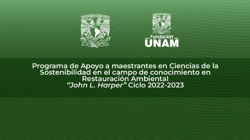 Apoyo a maestrantes en Ciencias de la Sostenibilidad, Dr. José Sarukhán - Fundación UNAM, 2022-2023