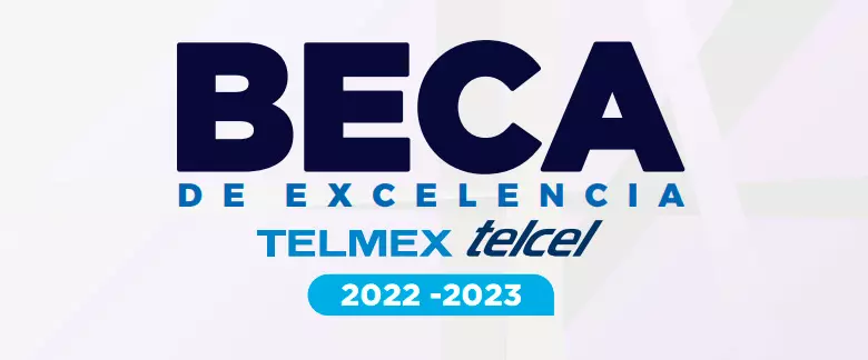 Beca de excelencia IPN - Fundación Telmex - Telcel, 2022-2023