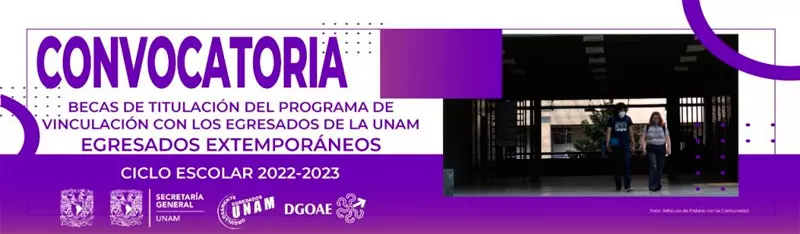 Becas de Titulación Egresados Extemporáneos - UNAM, 2022-2023