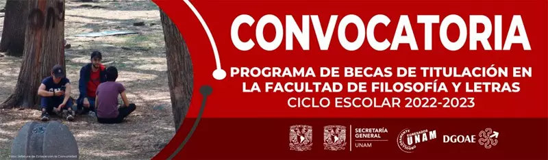 Becas UNAM de Titulación en la Facultad de Filosofía y Letras, 2022-2023