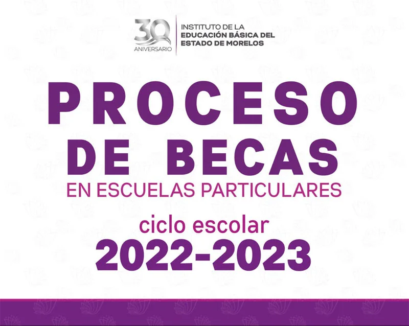 Becas para escuelas particulares incorporadas - IEBEM, Estado de Morelos, 2022-2023