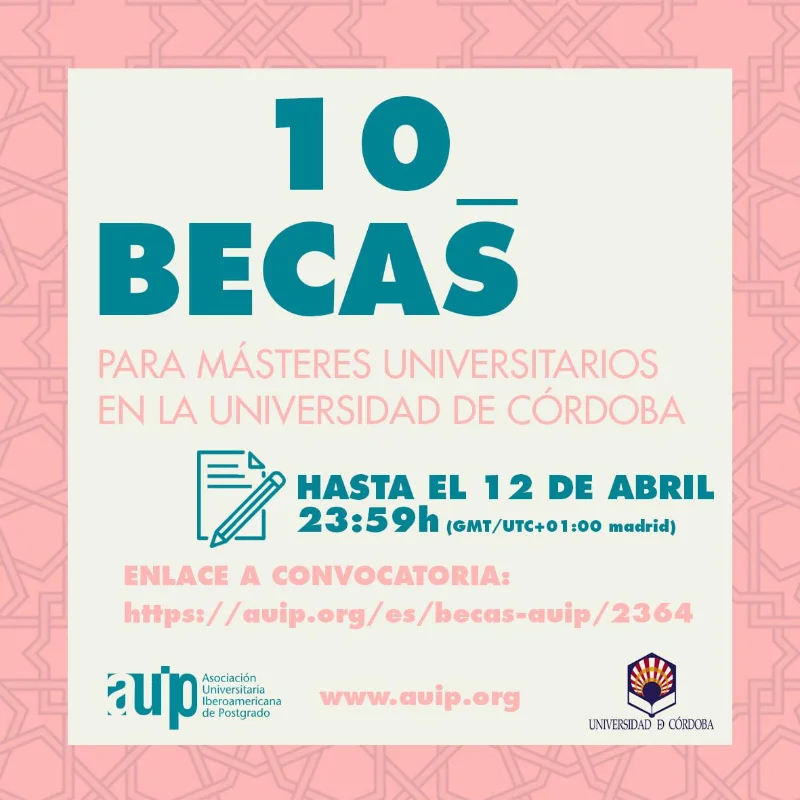 Becas para cursar Másteres Universitarios en la Universidad de Córdoba - Becas AUIP, 2022-2023
