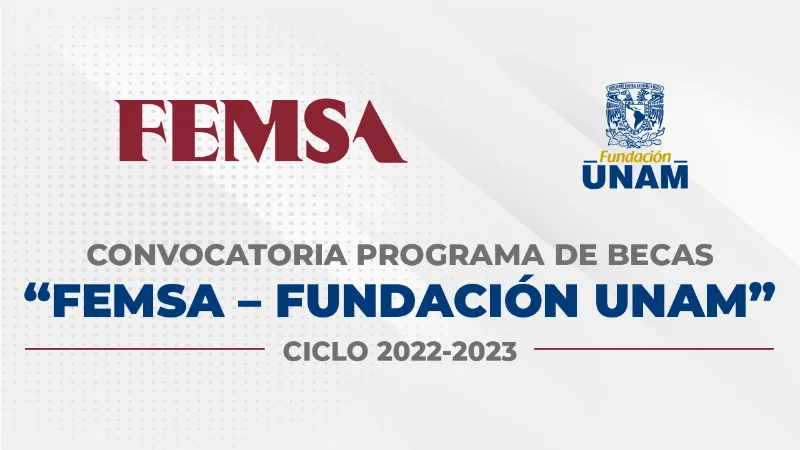 Becas Femsa - Fundación UNAM, 2022-2023