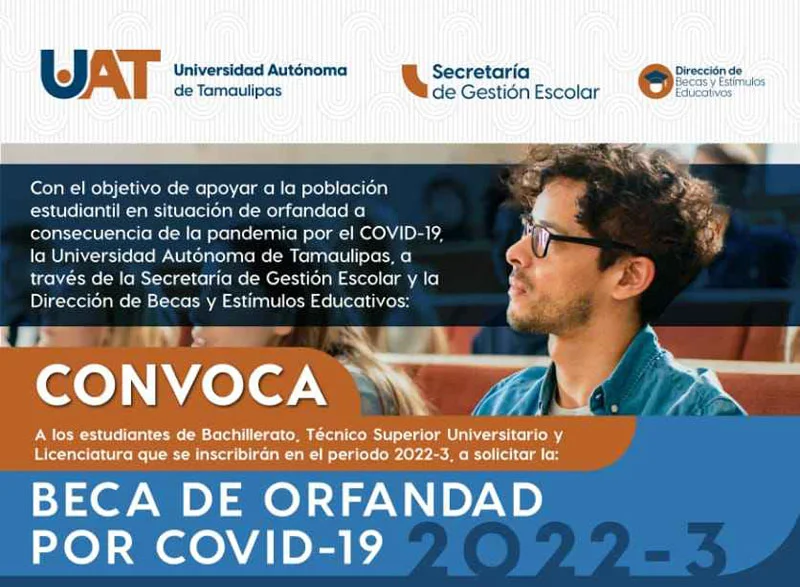 Beca de orfandad Covid19 de la Universidad Autónoma de Tamaulipas - UAT, 2022-3