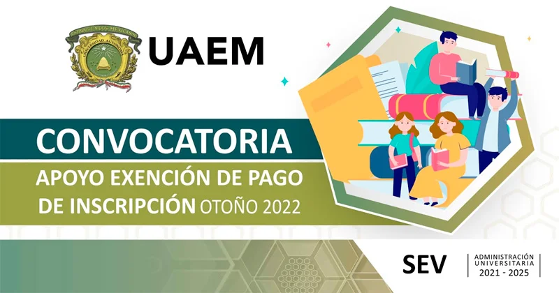 Apoyo exención pago de inscripción UAEM - Universidad Autónoma del Estado de México, 2022-B