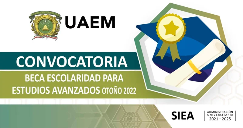 Beca Escolaridad para estudios avanzados UAEM - Universidad Autónoma del Estado de México, 2022-B