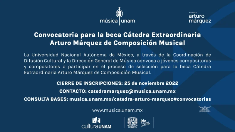 Beca Cátedra Extraordinaria Arturo Márquez de Composición Musical - UNAM, 2022
