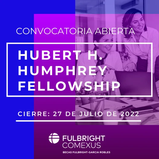 Becas Fulbright - García Robles para el programa Hubert H. Humphrey, 2022