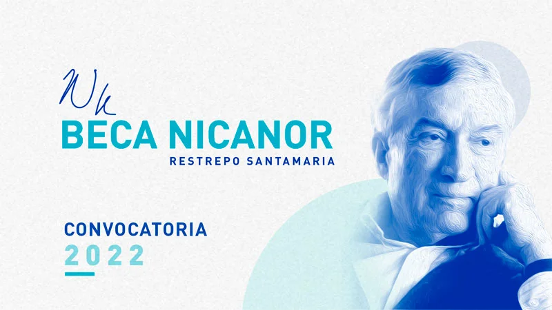 Beca Nicanor Restrepo Santamaría, 2022