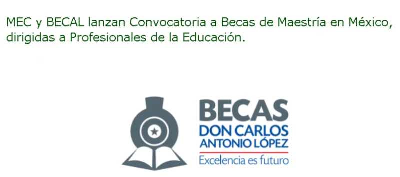 Becas de Maestría en México dirigidas a Profesionales de la Educación BECAL - MEC, 2022
