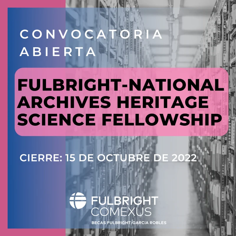 Becas Fulbright - García Robles National Archives Heritage Science, 2022