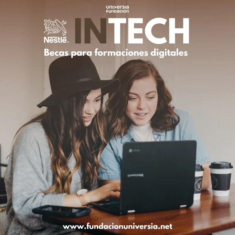 Becas Fundación Universia | Nestlé Intech, 2022