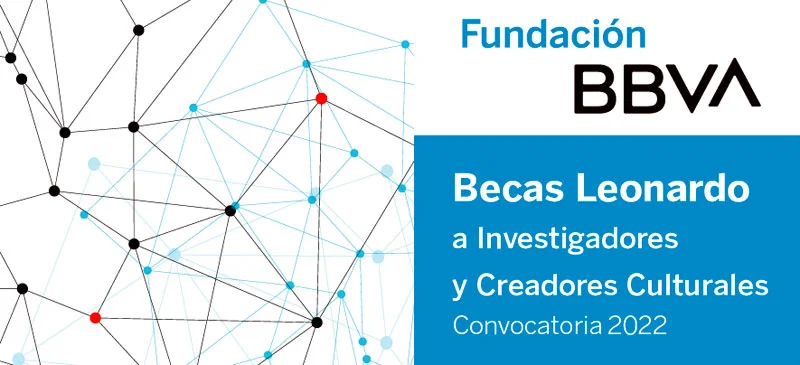 Becas Leonardo a Investigadores y Creadores Culturales - Fundación BBVA, 2022