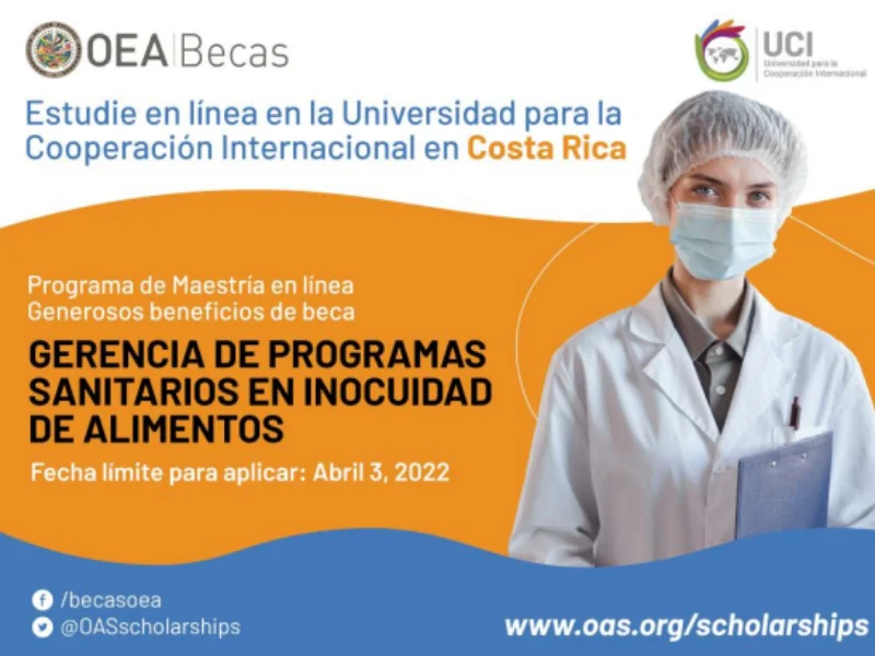 Becas OEA para Gerencia de Programas Sanitarios en Inocuidad de Alimentos en la Universidad para la Cooperación Internacional - UCI, 2022