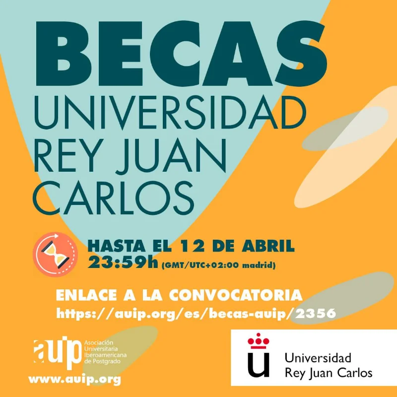 Becas para cursar Másteres Universitarios en la Universidad Rey Juan Carlos URJC - Becas AUIP, 2022