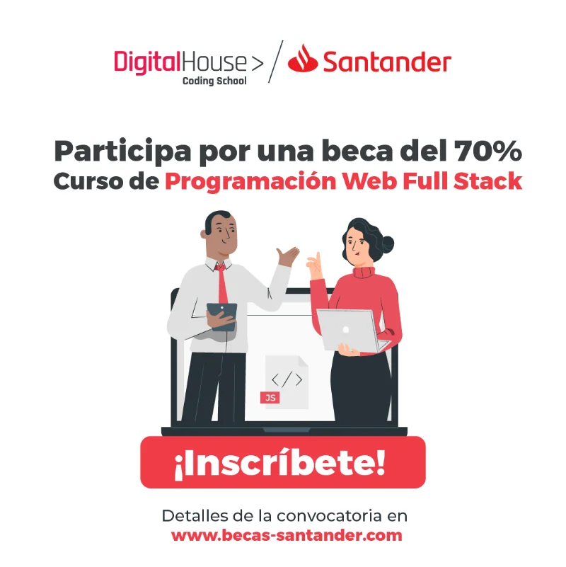 Becas Santander Tecnología | Programación Web - Digital House, 2022