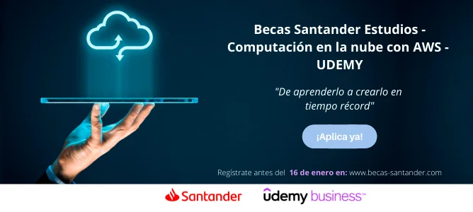 Becas Santander Estudios | Computación en la nube con AWS - UDEMY, 2022