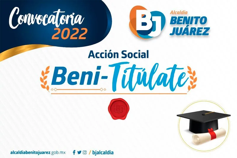 Beni-Titúlate - Apoyo para titulación de la Alcaldía Benito Juárez, 2022