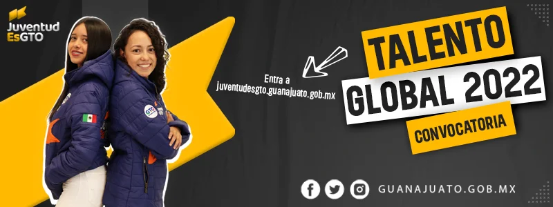 Convocatoria Talento Global, AIESEC - JuventudEsGto - Gobierno de Guanajuato, 2022