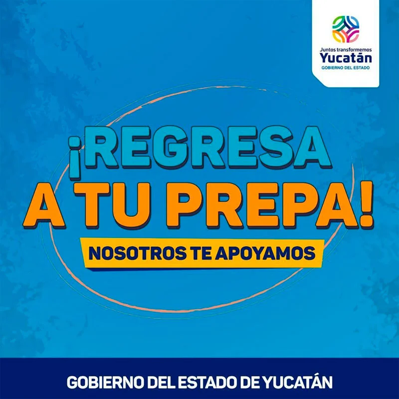 Programa Regresa a tu Prepa - Gobierno de Yucatán, 2022