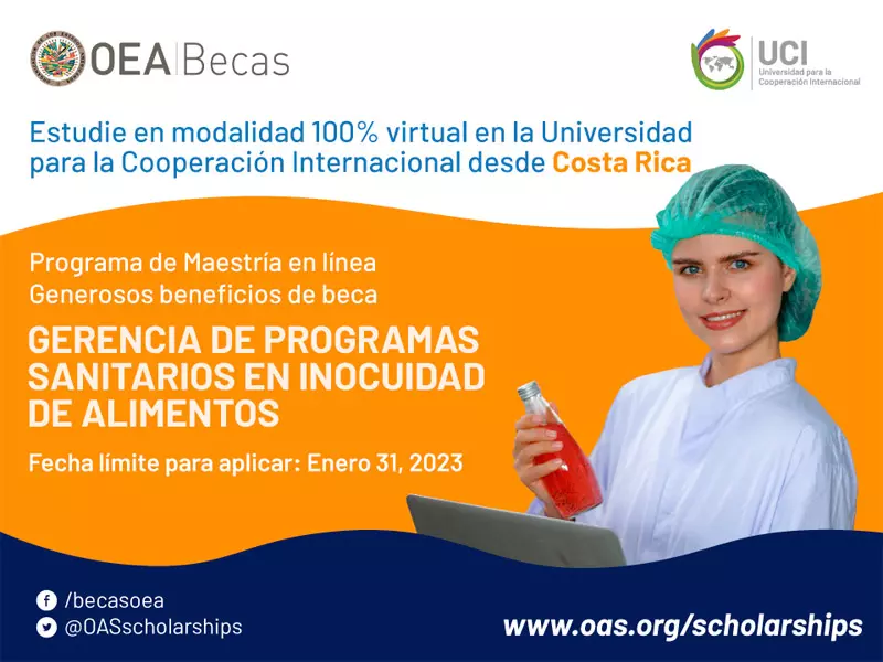 Becas OEA para Gerencia de Programas Sanitarios en Inocuidad de Alimentos en la Universidad para la Cooperación Internacional - UCI, 2023-1