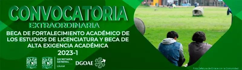 Becas UNAM de fortalecimiento académico de los estudios de licenciatura y Beca de Alta exigencia académica (FAEL-AEA), convocatoria extraordinaria, 2023-1