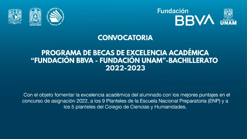 Becas de excelencia académica Fundación BBVA - Fundación UNAM de bachillerato, 2023-2024