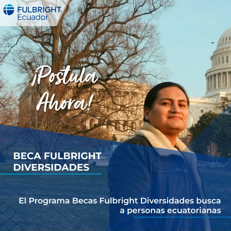Beca Fulbright Diversidades para ecuatorianos, 2023