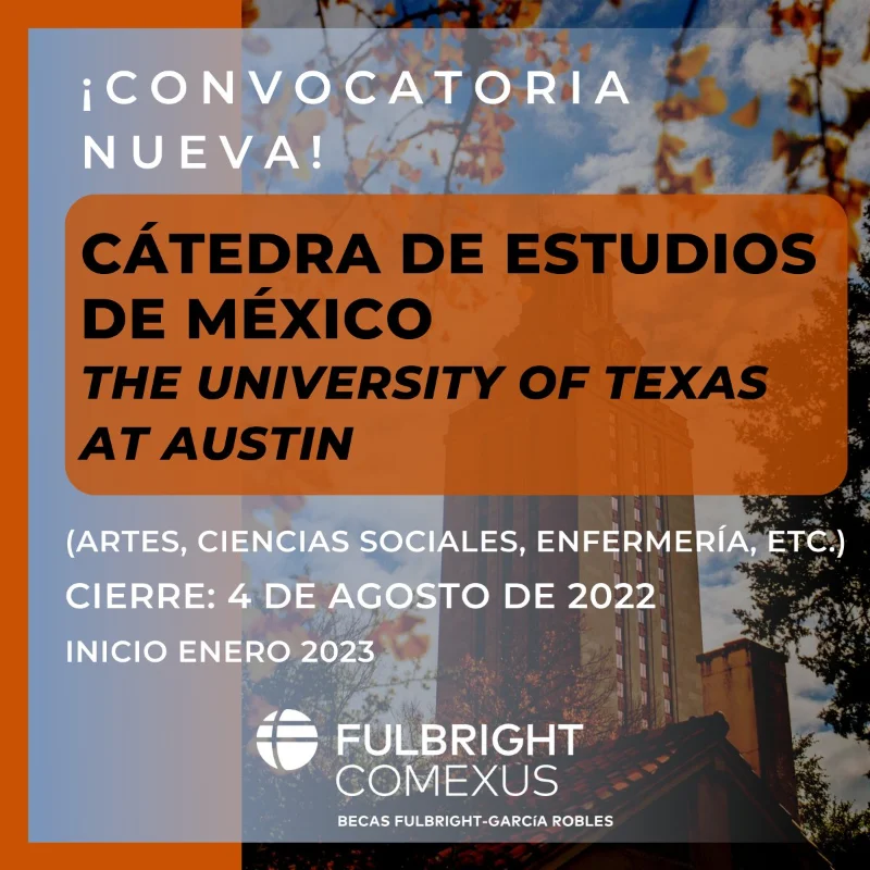 Beca Fulbright - García Robles Cátedra de Estudios de México en Estados Unidos - The University of Texas at Austin, 2023