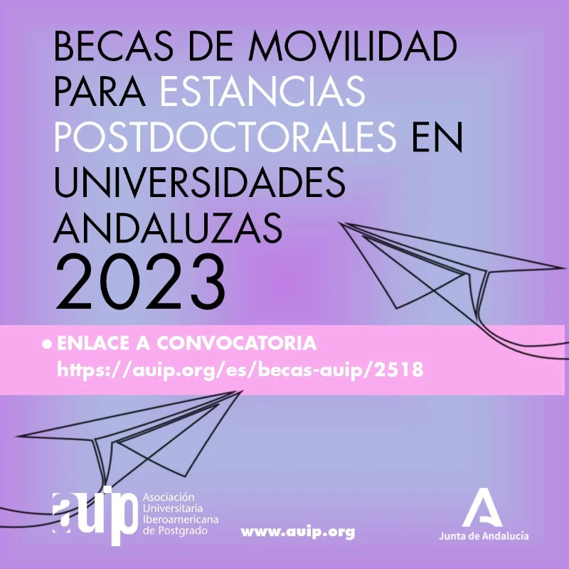 Becas AUIP de Movilidad para estancias Postdoctorales en universidades andaluzas, 2023